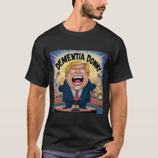 Dementie Donny Donald Trump Maga T-shirt