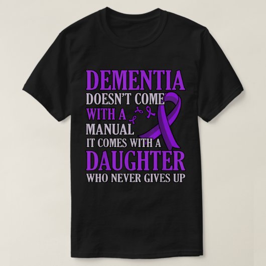 Dementie komt bij de dochter Alzheimer T-shirt (Design voorkant)