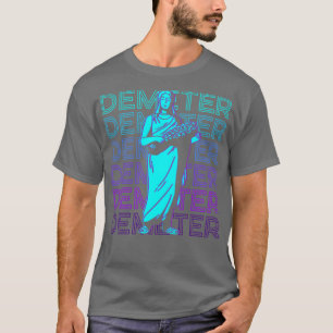 Demeter Greek Goddess Ancient Greek Mythology Retr T-shirt