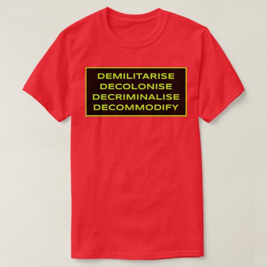 demilitariseren decriminaliseren decolonize decrim t-shirt (Design voorkant)