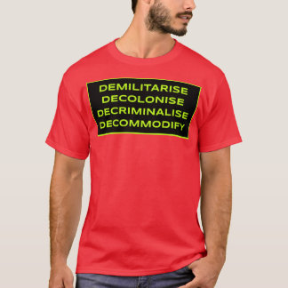 demilitariseren decriminaliseren decolonize decrim t-shirt