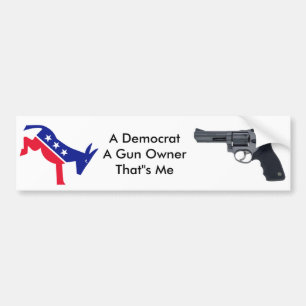 Democraat en Pistool eigenaar Bumpersticker