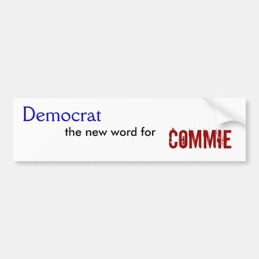 Democraat, het nieuwe woord voor, Commie Bumpersticker (Voorkant)