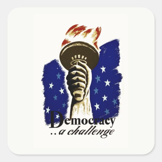 Democracy A Challenge, Poster met Liberty's Torch Vierkante Sticker (Voorkant)