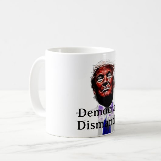 Democracy Dismantled Coffee Mug Koffiemok (Voorkant links)