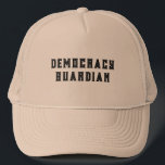 Democracy Gardian Tex Design Trucker Pet<br><div class="desc">Draag dit shirt om show te geven aan uw inzet voor de democratie,  met name in het huidige politieke klimaat hier en in het buitenland.</div>
