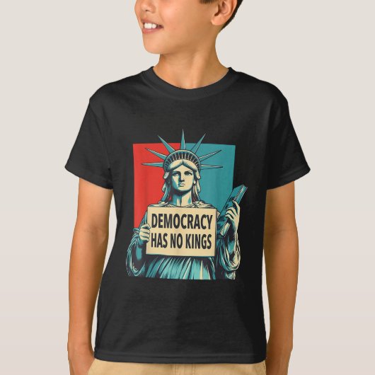 Democracy Has No Kings 4th Of July Statue Of Liber T-shirt (Voorkant)