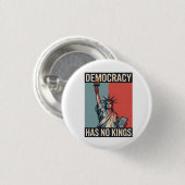 Democracy Has No Kings Liberity Status American Ronde Button 3,2 Cm (Voorkant /achterkant)