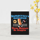 Democracy Is Collapsing But These Wieners Be Slapn Kaart (Gele Bloem)