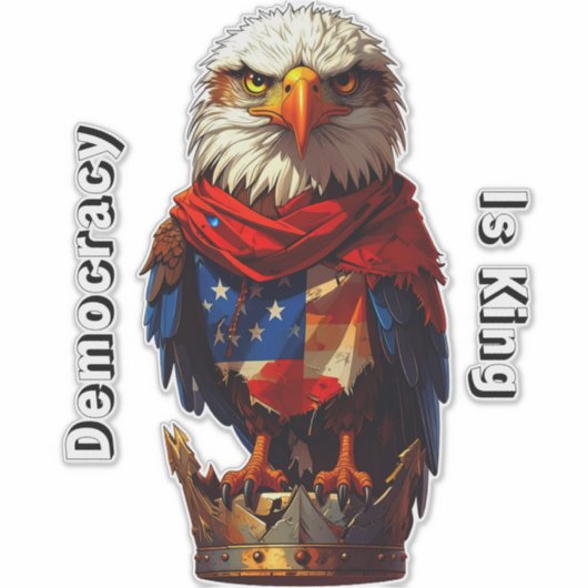 Democracy Is King 001 Custom-Cut Vinyl Sticker (Voorkant)