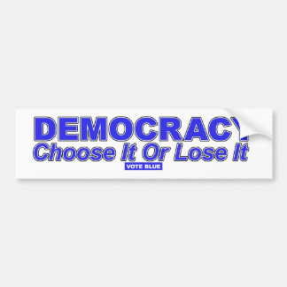DEMOCRACY Kies het of verlies het Bumpersticker