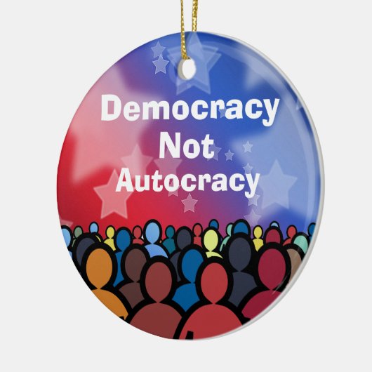 Democracy Not Autocracy Keramisch Ornament (Links)