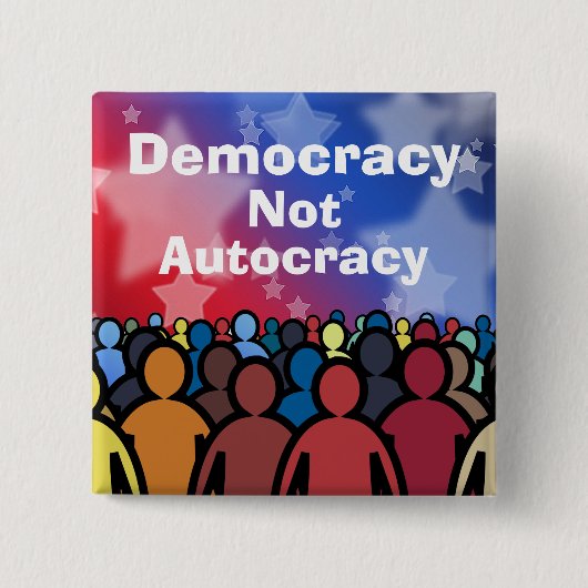 Democracy Not Autocracy Vierkante Button 5,1 Cm (Voorkant)