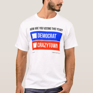 DEMOCRAT vs. CRAZYTOWN T-Shirt