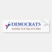Democraten denken dat je dom bent bumpersticker (Voorkant)