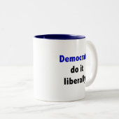 Democraten doen het liberaal Mok (Voorkant rechts)