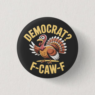Democraten? F CAW F Democraten Turkije Thanksgivin Ronde Button 3,2 Cm