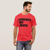 Democraten haten Amerika Conservatieve Republikein T-shirt (Voorkant volledig)