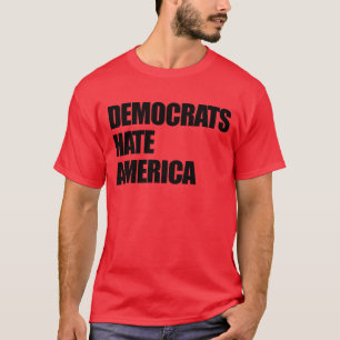 Democraten haten Amerika Conservatieve Republikein T-shirt