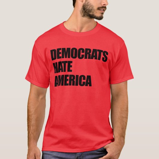 Democraten haten Amerika Conservatieve Republikein T-shirt (Voorkant)