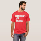 Democraten haten Amerika Conservatieve Republikein T-shirt (Voorkant volledig)