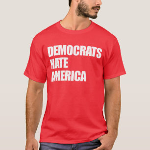 Democraten haten Amerika Conservatieve Republikein T-shirt