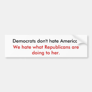 Democraten haten Amerika niet. Bumpersticker