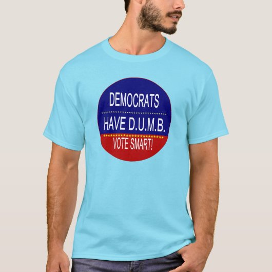 Democraten hebben D.U.M.B. T-shirt (Voorkant)