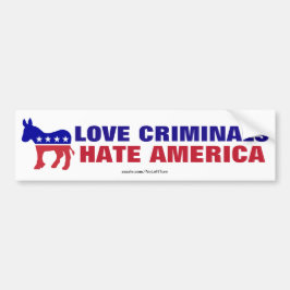 Democraten - Liefdadigheidscriminelen haat Amerika Bumpersticker