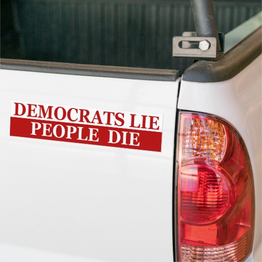 Democraten, mensen sterven bumpersticker (Op Truck)