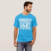 Democraten vechten voor het volk t-shirt (Voorkant volledig)