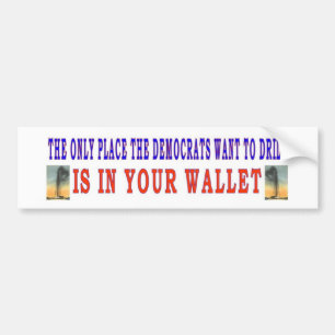 DEMOCRATEN WILLEN ALLEEN UW BUMPERSTICKER