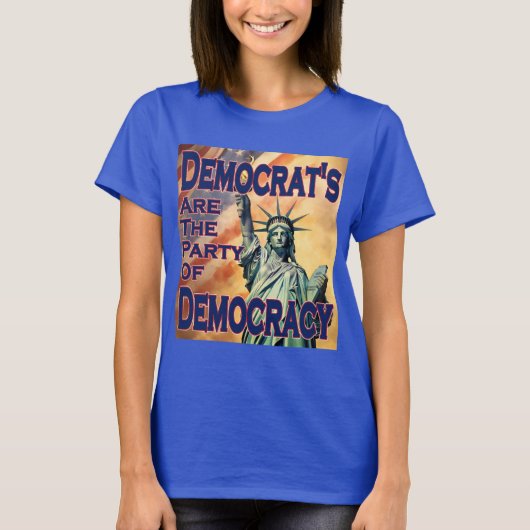 Democraten zijn de Partij van de Democratie T-shirt (Voorkant)