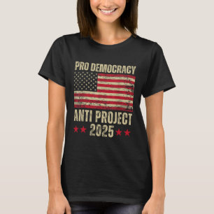 Democratie Anti Project 2025 Stop Project 2025 Ant T-shirt