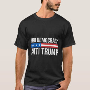 Democratie - Anti Trump - T-shirt