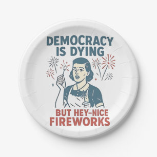 Democratie gaat dood, maar hé, mooi vuurwerk papieren bordje