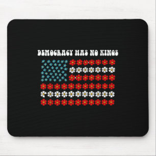 Democratie heeft geen Kings America vlag ontwerp Muismat
