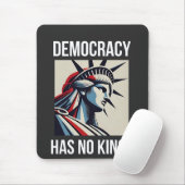 Democratie Heeft Geen Koning Vrijheid Status VS  Muismat (Met muis)