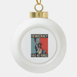 Democratie Heeft Geen Koningen Vrijheid Status Ame Keramische Bal Ornament