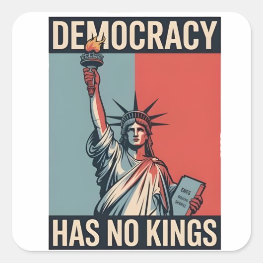 Democratie Heeft Geen Koningen Vrijheid Status Ame Vierkante Sticker (Voorkant)