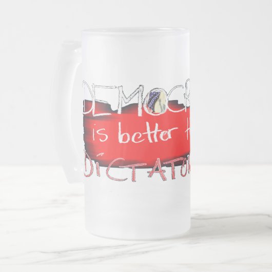 Democratie is beter dan dictatuur matglas bierpul (Voorkant links)