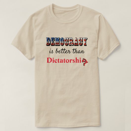 Democratie is beter dan dictatuur t-shirt (Design voorkant)
