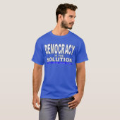 Democratie is de oplossing t-shirt (Voorkant volledig)