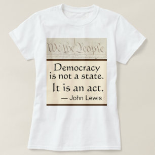 Democratie Is Een Daad John Lewis Wij Het Volk T-shirt