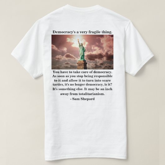 Democratie is een heel fragiel ding. t-shirt (Design achterkant)