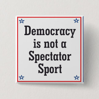 Democratie is geen toeschouwer - Sport Vierkante Button 5,1 Cm