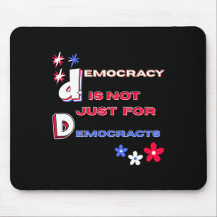 Democratie is niet alleen voor Democraten Muismat