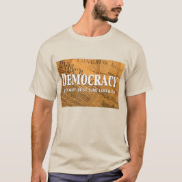 Democratie is niet alleen voor liberalen t-shirt