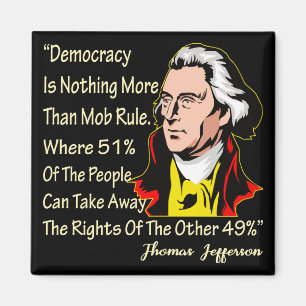Democratie is niets meer dan een mob-regel waar 51 magneet
