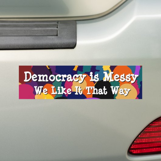 Democratie is rommelig  bumpersticker (Op auto)